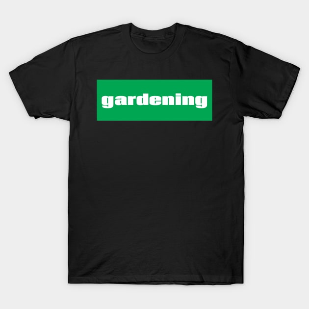 Gardening T-Shirt by ProjectX23Red